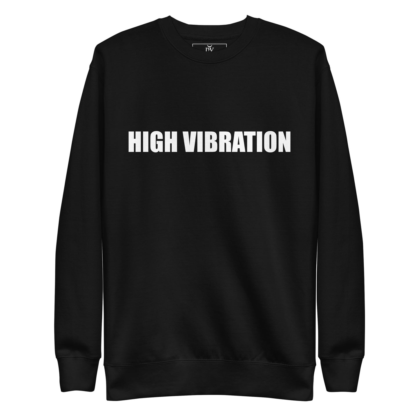 High Vibration- Unisex Sweatshirt